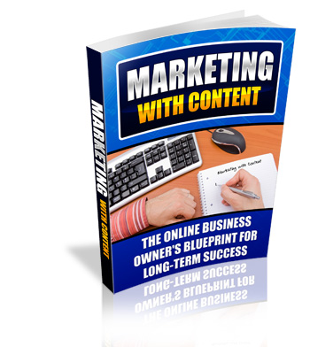 Marketing With Content: How To Create Wealth And Permanently Boost Your Status With One Simple But Solid Strategy
