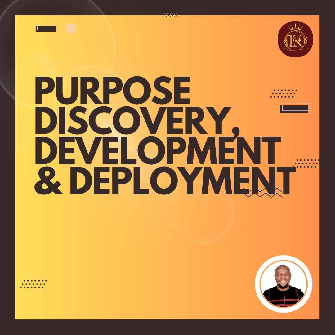 PURPOSE DISCOVERY, DEVELOPMENT AND DEPLOYMENT