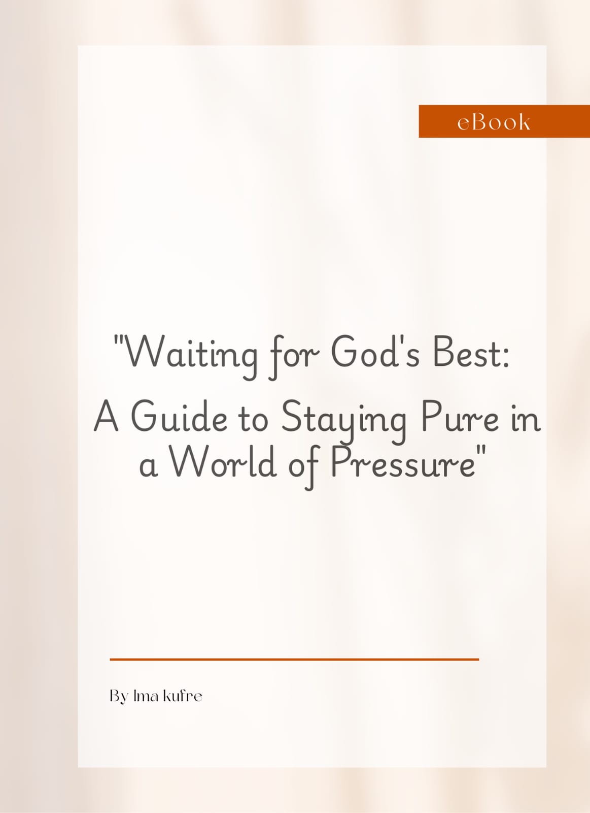 Waiting for God's Best: A Guide to Staying Pure in a World of Pressure
