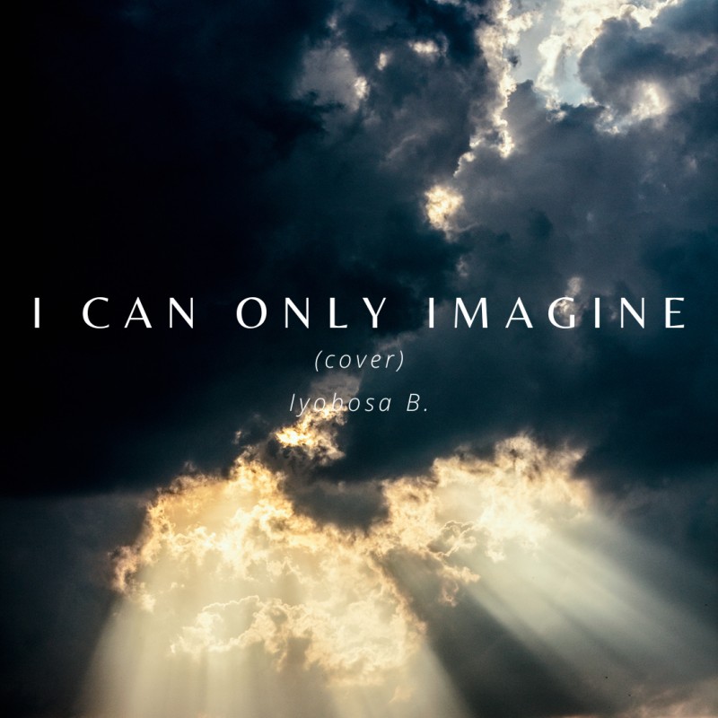 I can only imagine