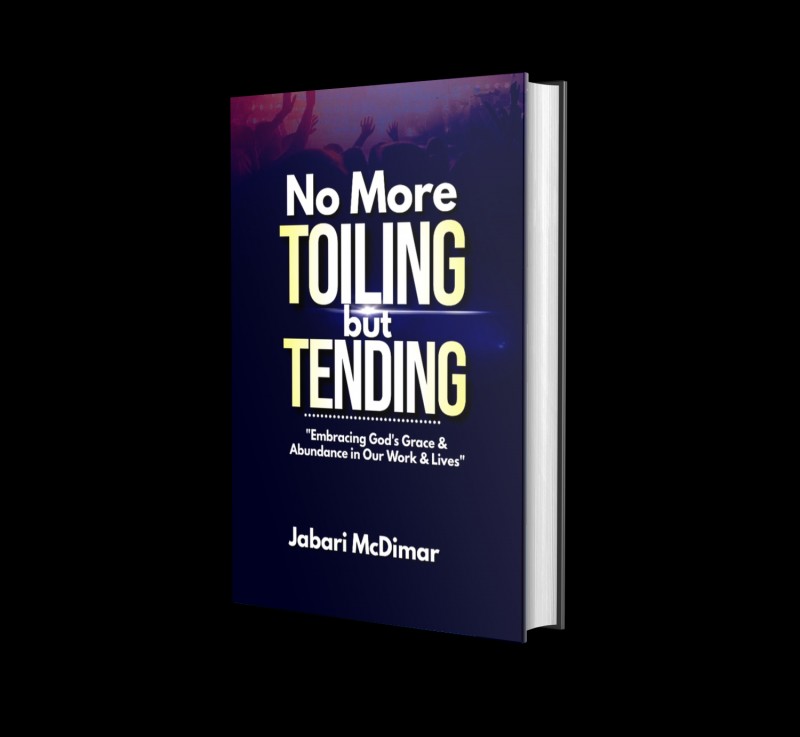 NO MORE TOILING, BUT TENDING