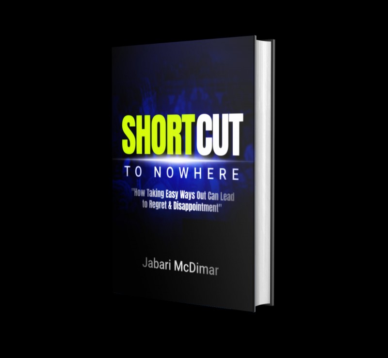Shortcut to Nowhere: “How Taking Easy Ways Out Can Lead to Regret and Disappointment"