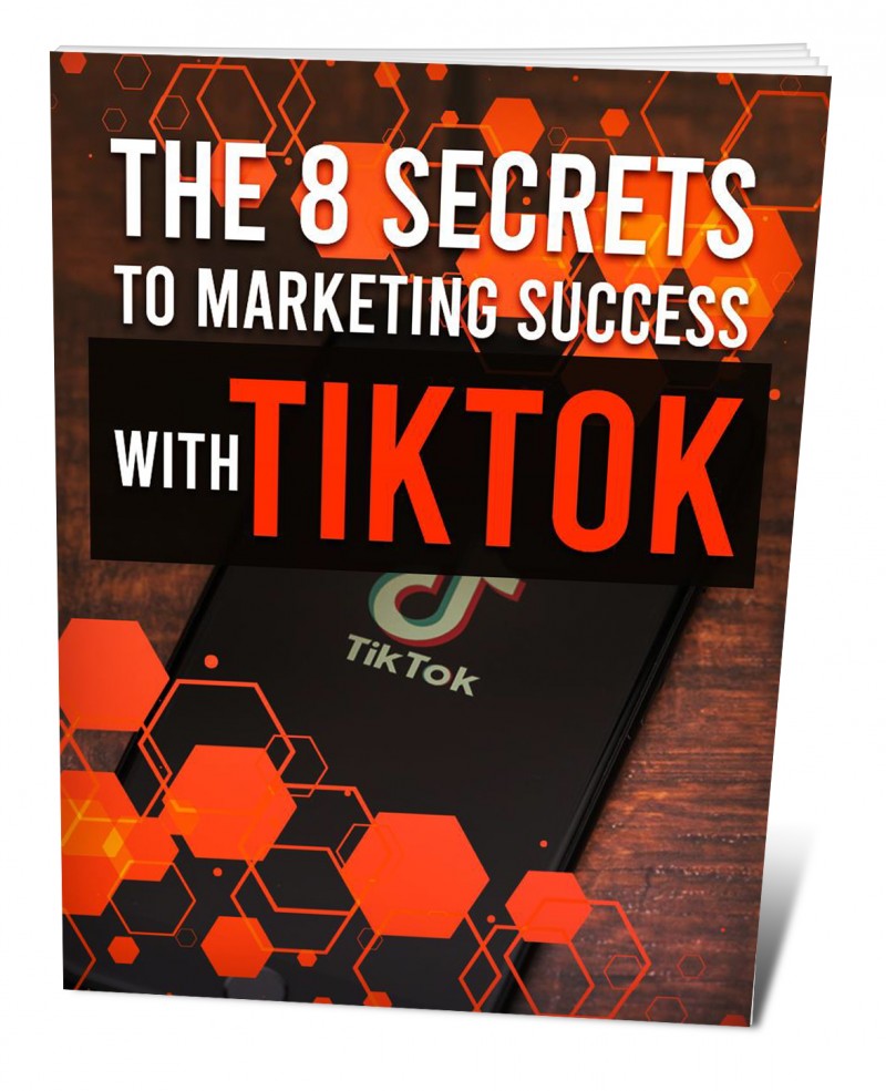The 8 secrets to markting succasswith tiktok