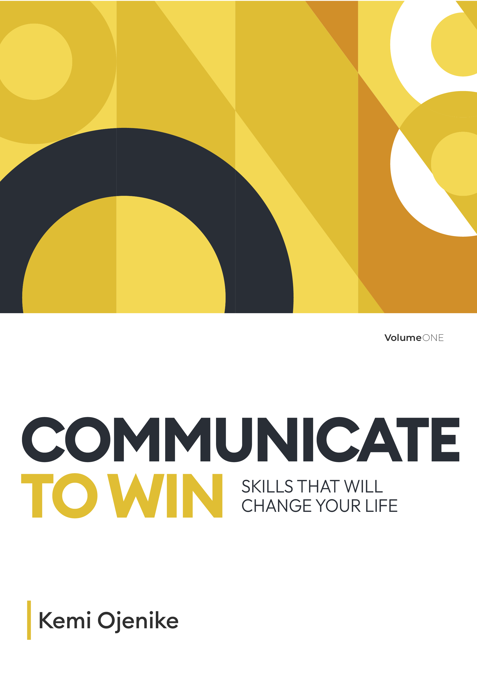 Communicate to Win- Skills That Will Change Your Life- Volume 1