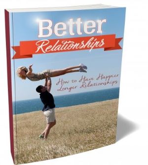 Better Relationship: Mastering the Art of Meaningful Connections