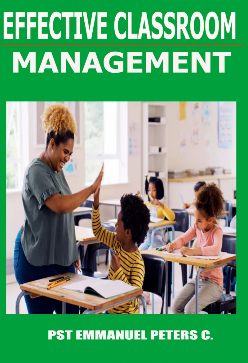 EFFECTIVE CLASSROOM MANAGEMENT