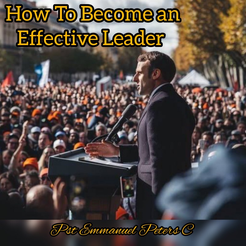 How To Become an Effective Leader