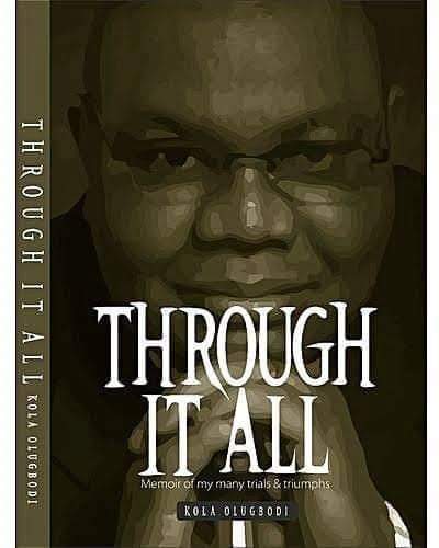 THROUGH IT ALL: MEMOIR OF MY MANY TRIALS & TRIUMPHS