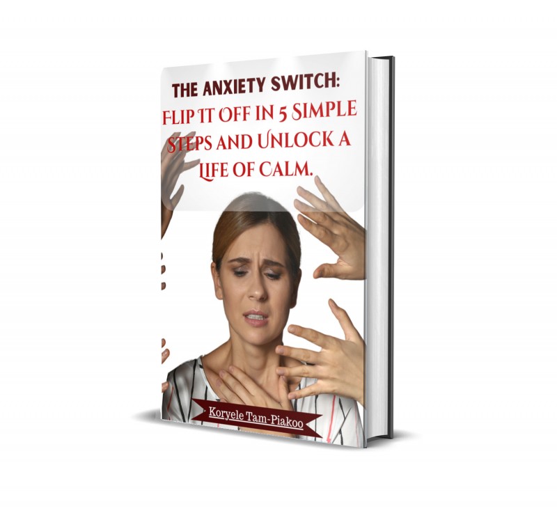 The Anxiety Switch: Flip It Off in 5 Simple Steps and Unlock a Life of Calm.