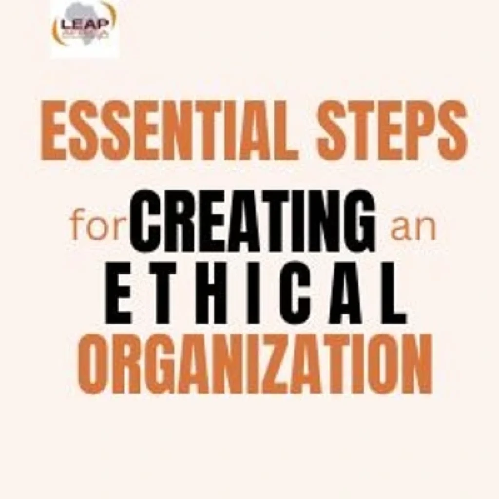 Essential steps for creating an ethical organization