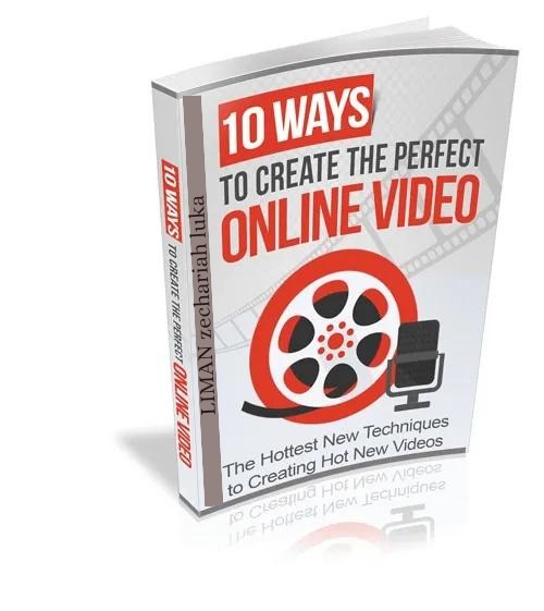 10 WAYS TO CREATE THE PERFECT ONLINE VIDEO
