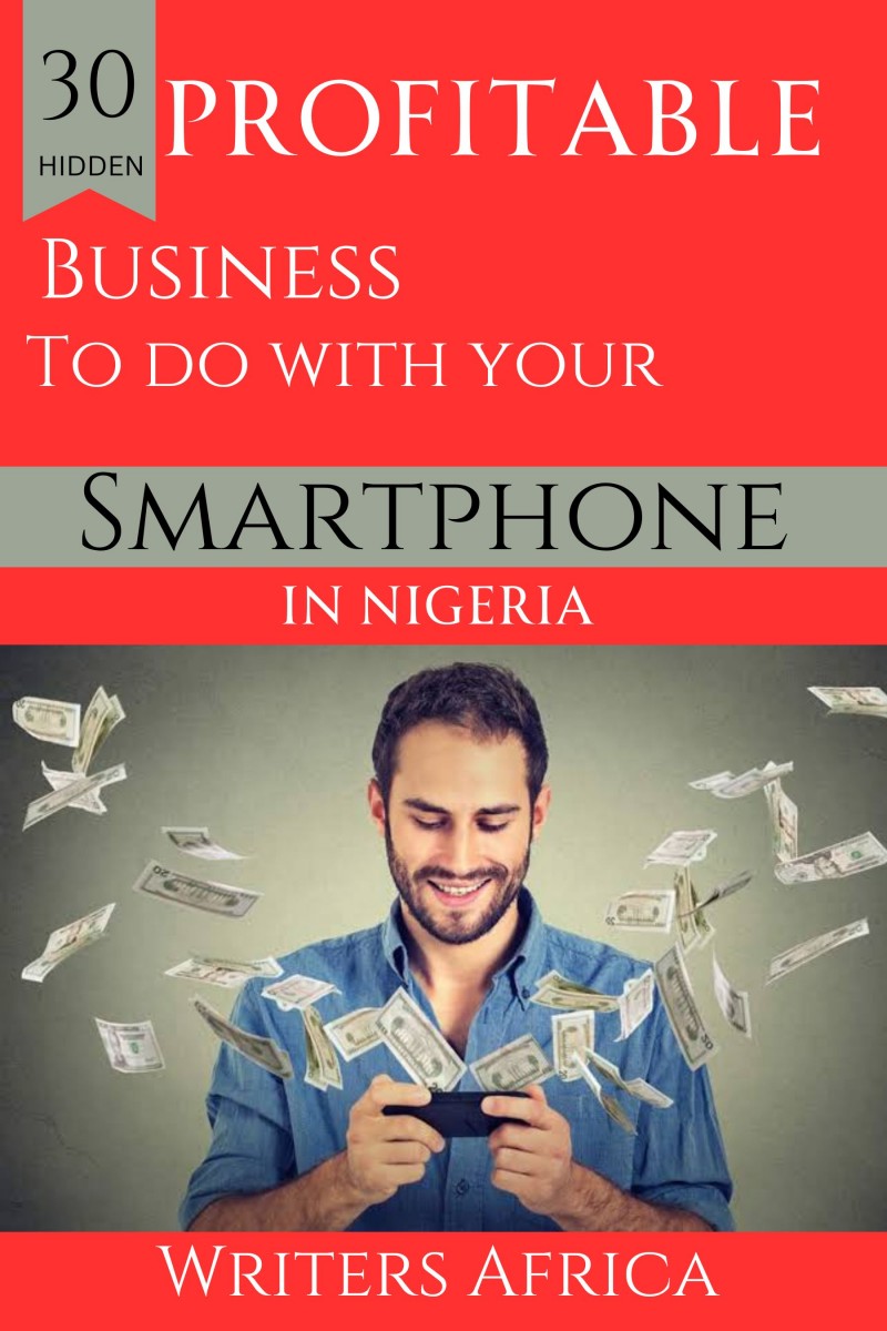 30 Hidden Profitable Business to do with your Smartphone in Nigeria
