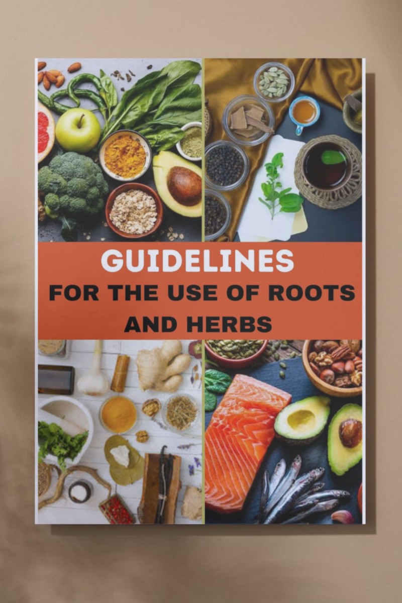 Guidelines for the Use of Roots and Herbs