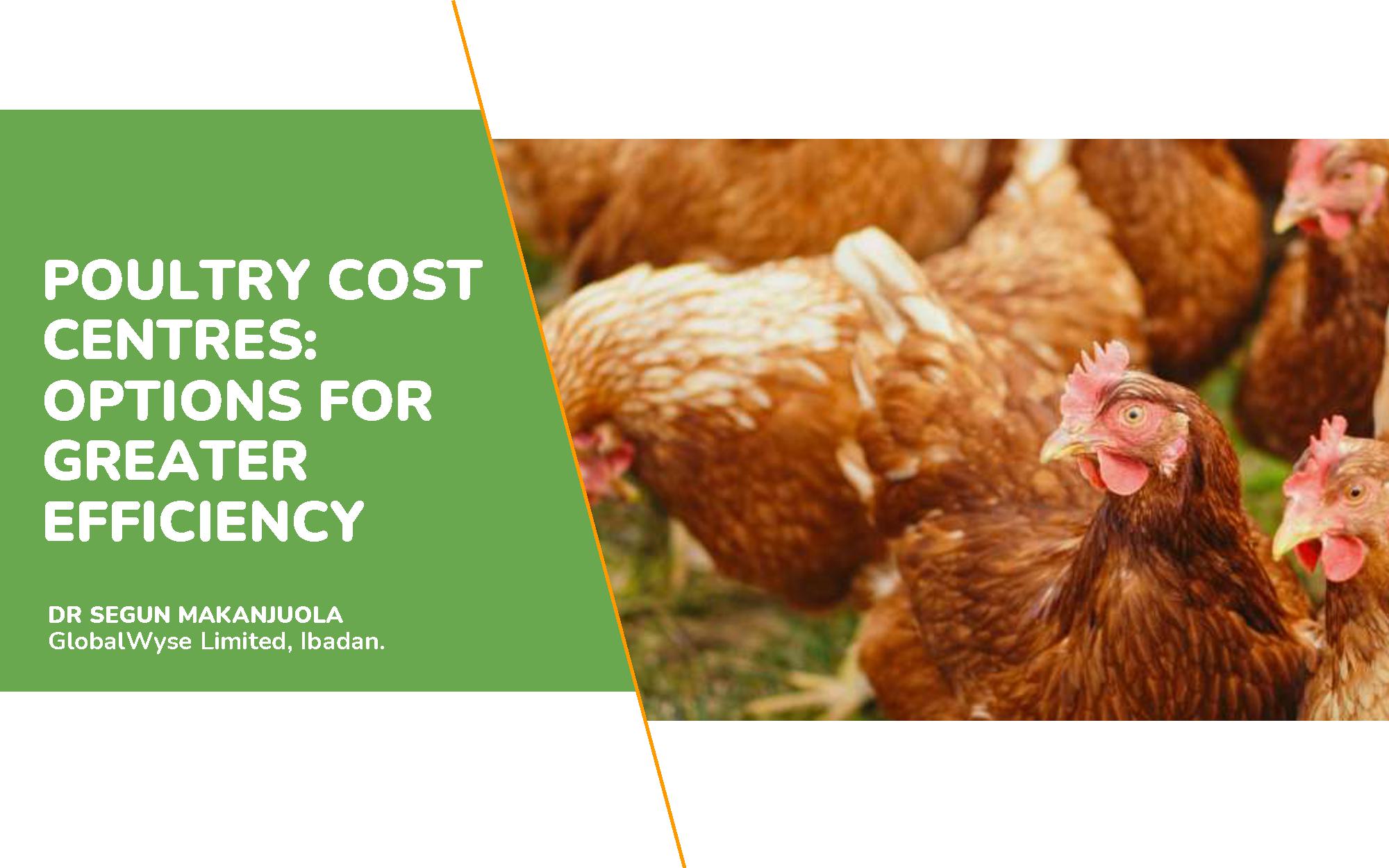 POULTRY COST CENTRES: OPTIONS FOR GREATER EFFICIENCY