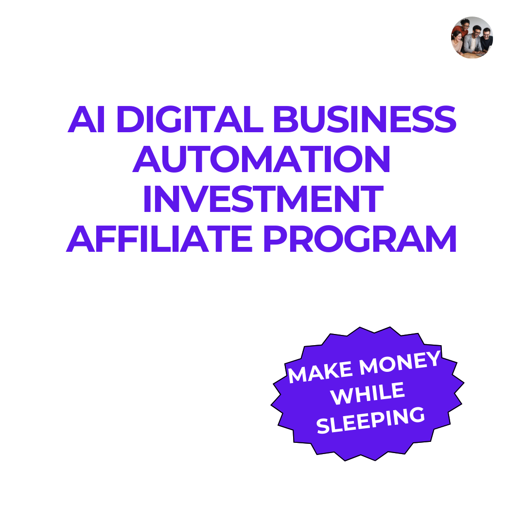 AI Digital Business Automation Investment Affiliate Program.