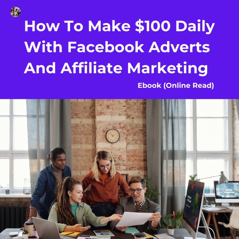 How to Make $100 Daily with Facebook Adverts and Affiliate Marketing