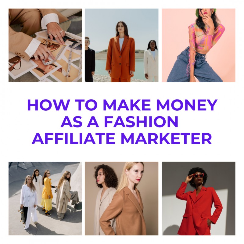 How to Make Money as a Fashion Affiliate Marketer