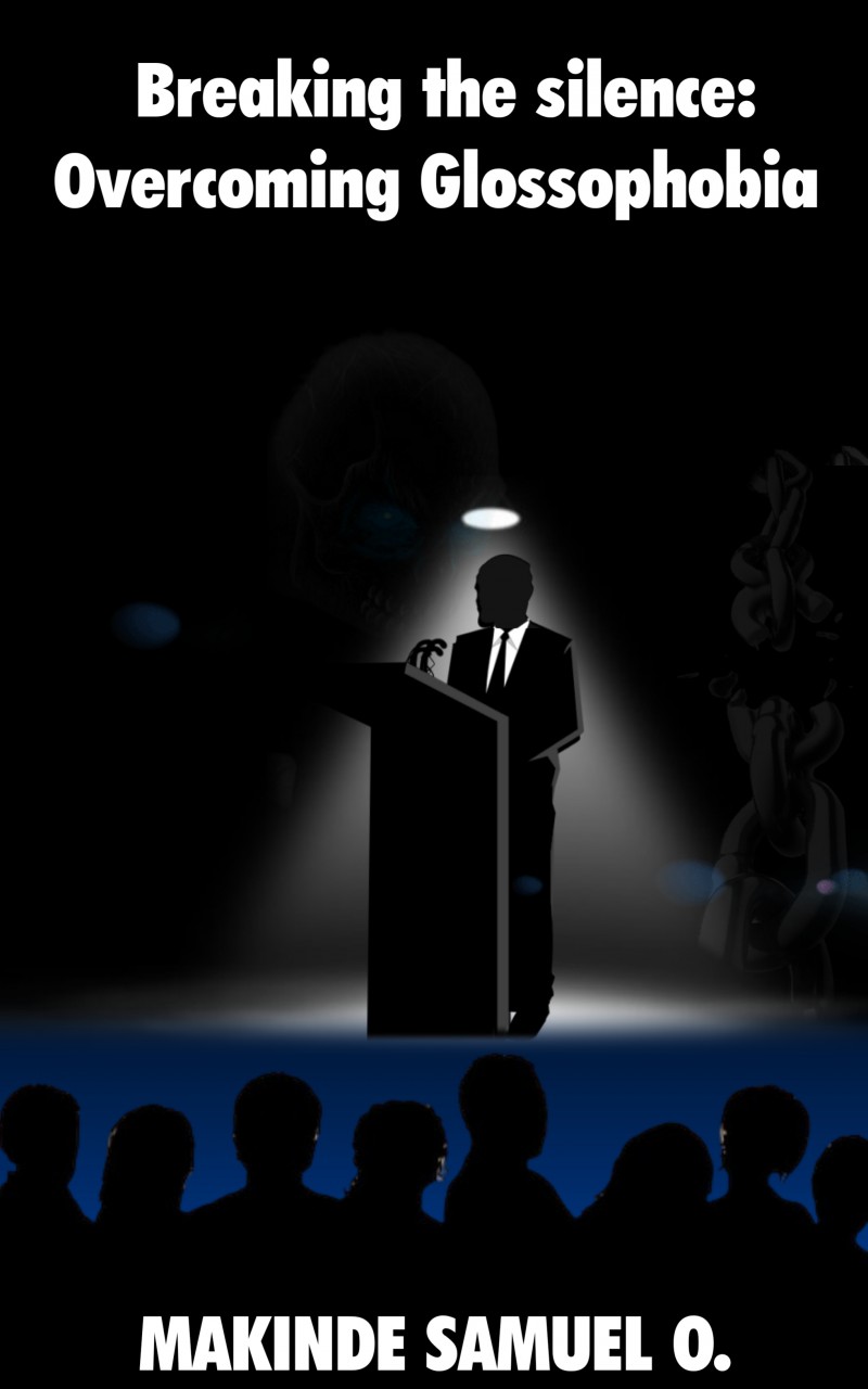 BREAKING THE SILENCE: OVERCOMING GLOSSOPHOBIA