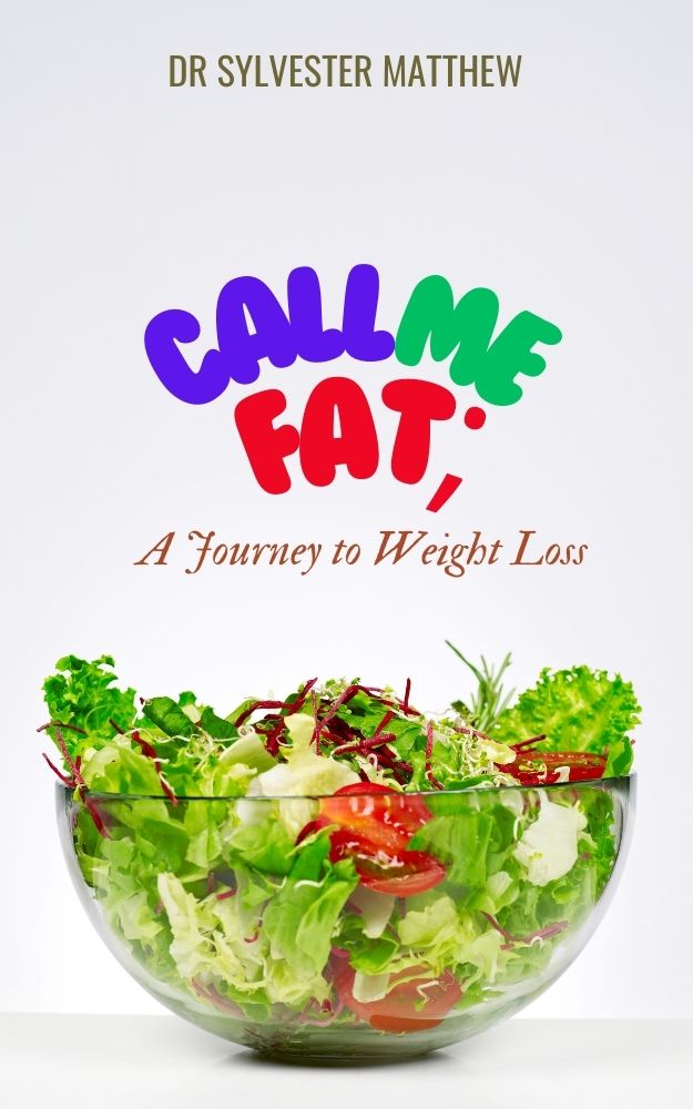 CALL ME FAT; A JOURNEY TO WEIGHT LOSS