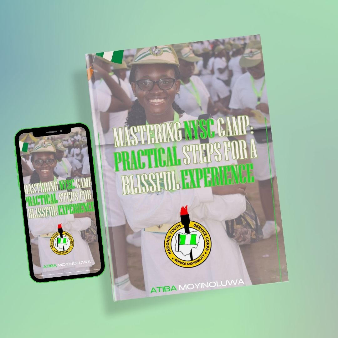 MASTERING NYSC CAMP: PRACTICAL STEPS FOR A BLISSFUL EXPERIENCE