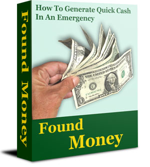 Found Money: How to generate quick cash in an Emergency