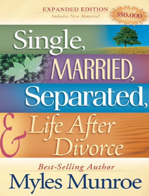 Single_Married_Separated And Life After Divorce_ Dr. Myles Munroe