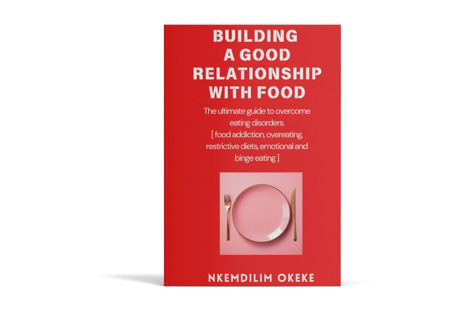Building a good relationship with food