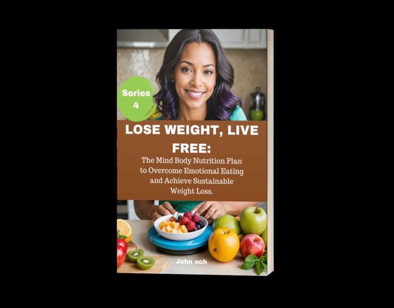 LOSE WEIGHT, LIVE FREE: The Mind-Body Nutrition Plan to Overcome Emotional Eating and Achieve Sustainable Weight Loss
