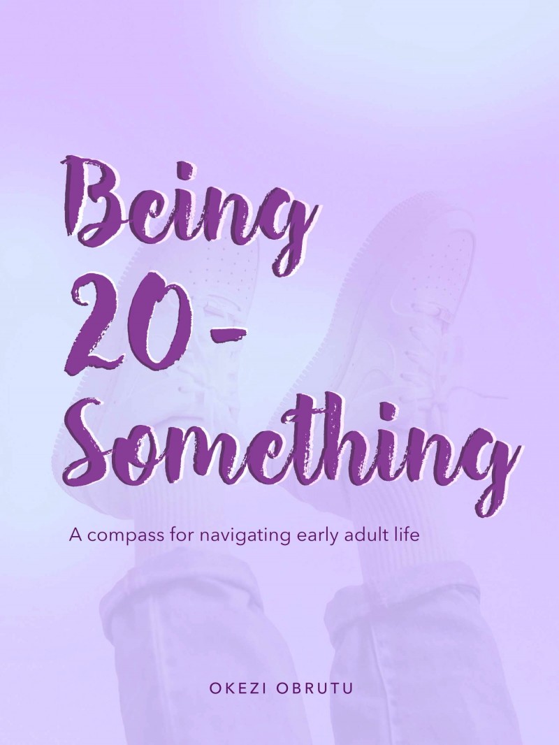 Being 20-Something: A compass for navigating early adult life