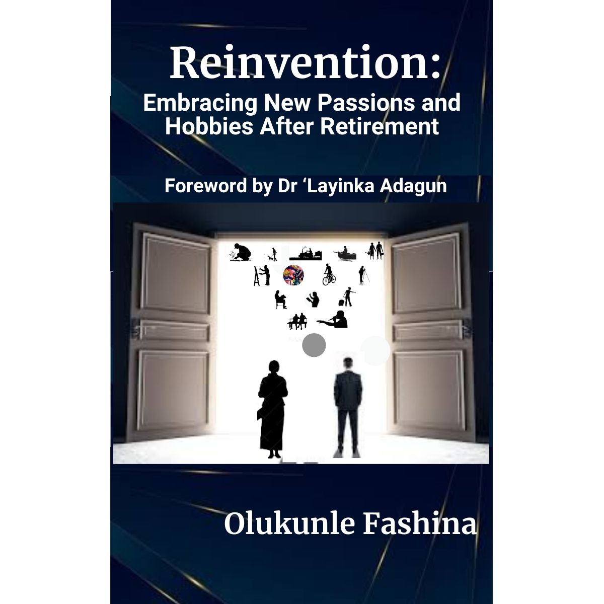 Reinvention : Embracing New Passions and Hobbies After Retirement