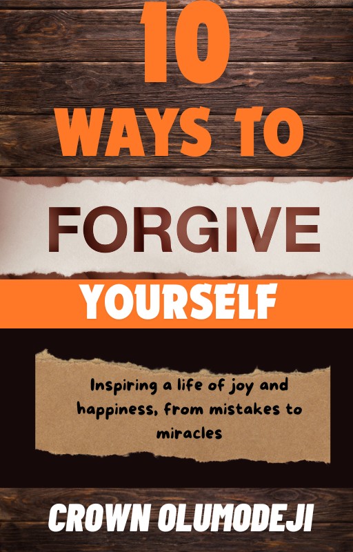 10 WAYS TO FORGIVE YOURSELF