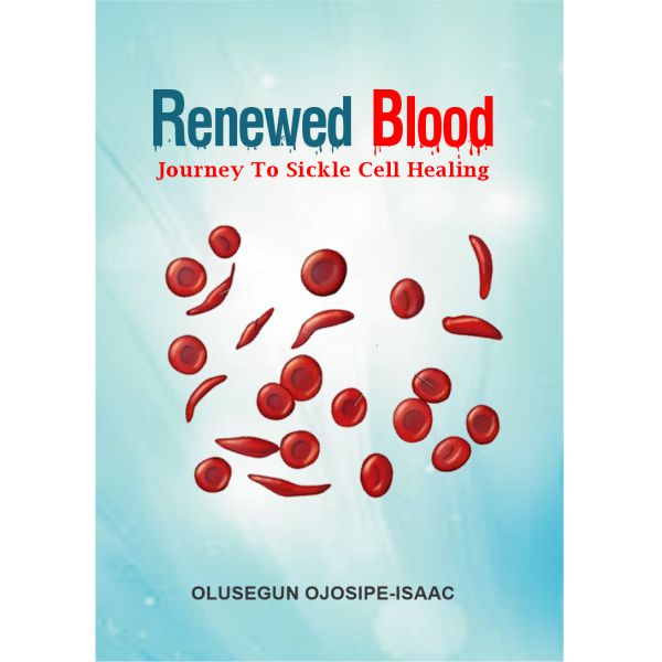 RENEWED BLOOD - Journey To Sickle Cell Healing