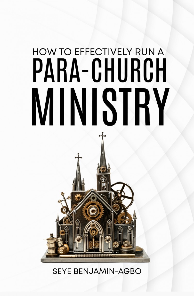 HOW TO EFFECTIVELY RUN A PARA-CHURCH MINISTRY (e-copy)