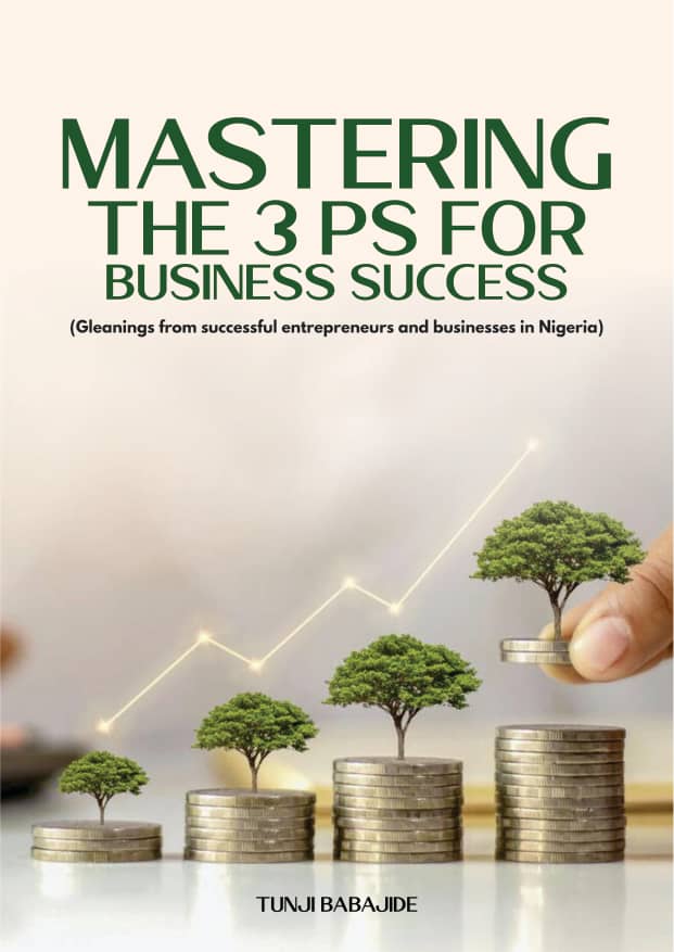 Get Mastering the 3 PS for Business Success by OYETUNJI BABAJIDE on Selar