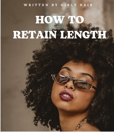 HOW TO RETAIN LENGTH (GUIDE TWO)