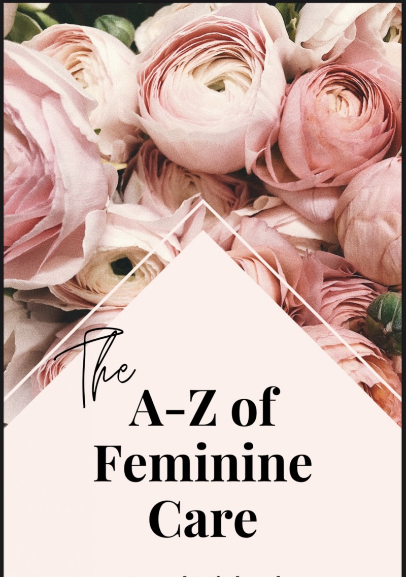 A- Z of Feminine Care
