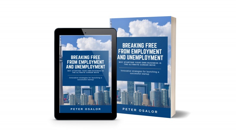 Breaking Free From Employment And Unemployment: Why Starting Your Own Business is the Ultimate Career Move: Why and How to Start Your Busines