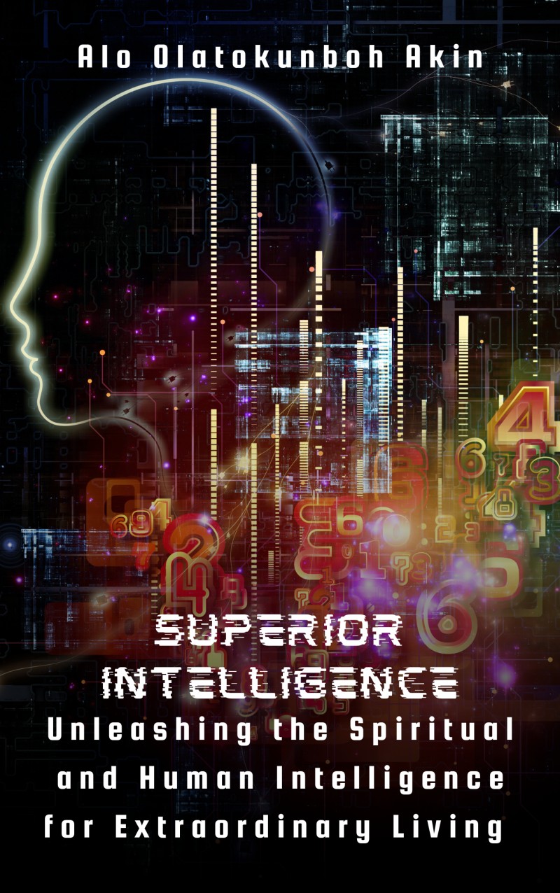Superior Intelligence: Unleashing the Spiritual and Human Intelligence for Extraordinary Living
