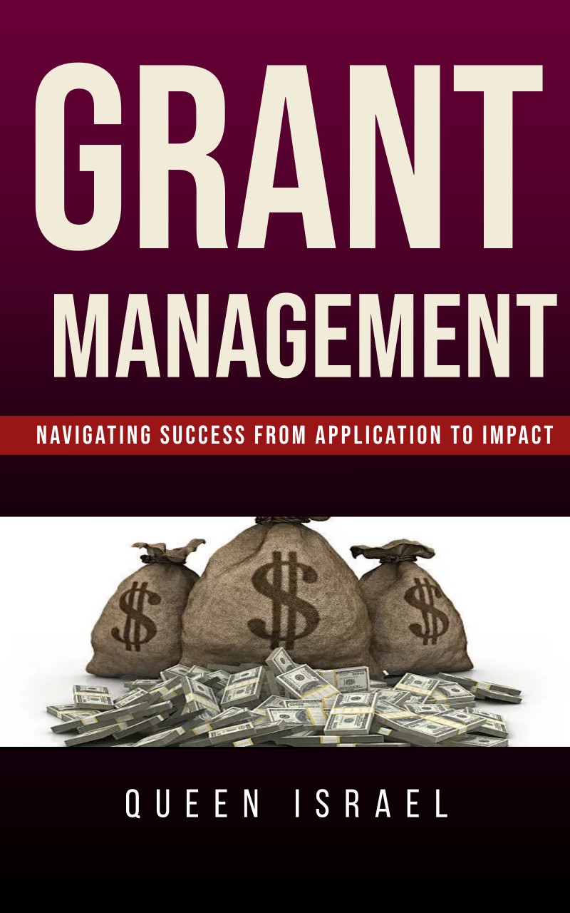 Grant Management Essentials: Navigating Success from Application to Impact