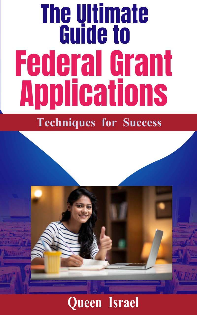The Ultimate Guide to Federal Grant Applications: Techniques for Success