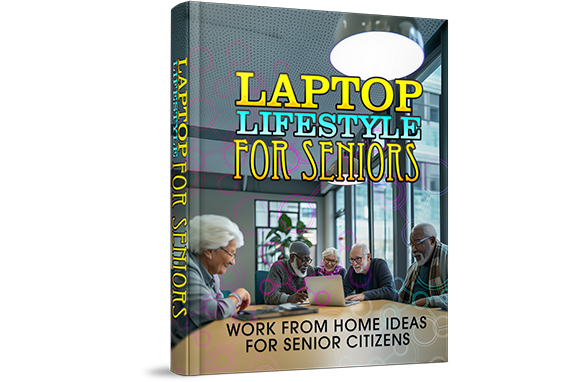 Laptop Lifestyle for Seniors: Work from Home Ideas