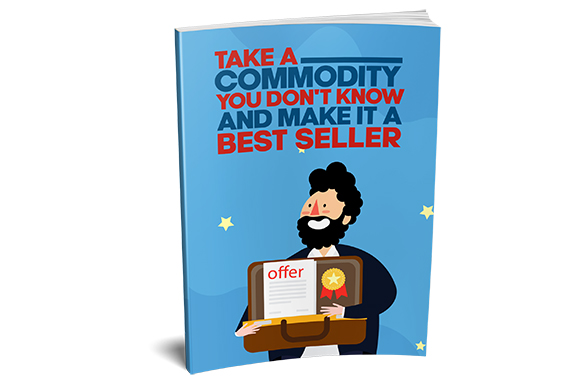 Take A Commodity You Dont Know And Make It A Best Seller Product