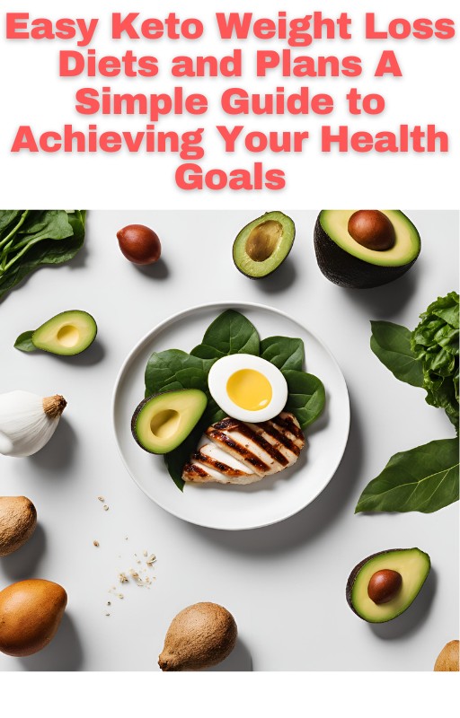 Buy Easy Keto Weight Loss Diets and Plans A Simple Guide to Achieving ...