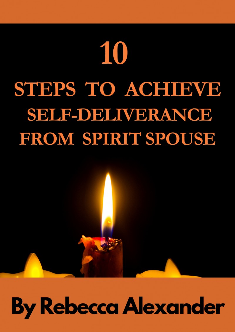 STEPS TO ACHIEVE SELF-DELIVERANCE FROM SPIRIT SPOUSE