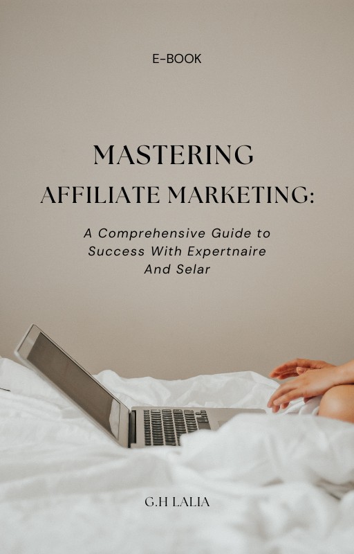 Mastering Affiliate Marketing: A comprehensive Guide to Success With Expertnaire and Selar