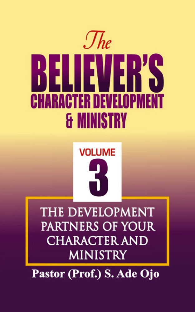 THE DEVELOPMENT PARTNERS OF YOUR CHARACTER AND MINISTRY (Vol. 3 of The Believer's Character Development and Ministry)