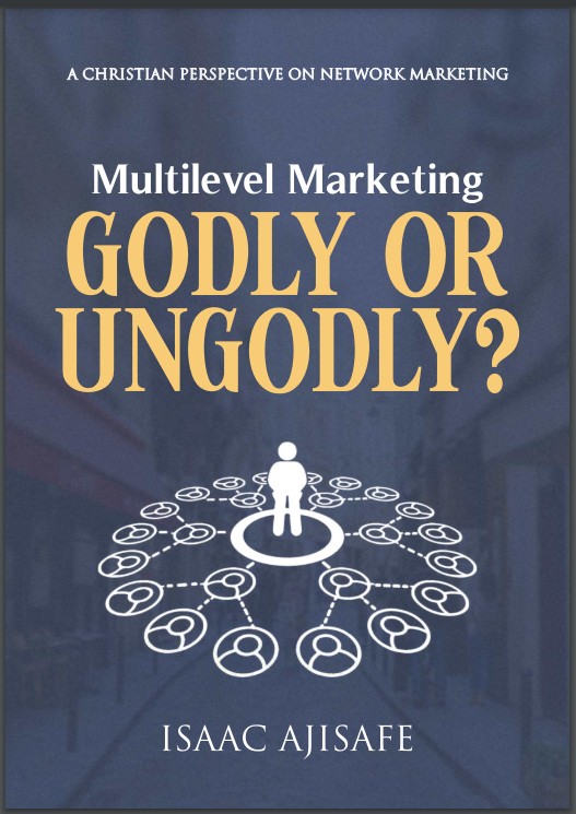MULTI-LEVEL MARKETING: godly or ungodly