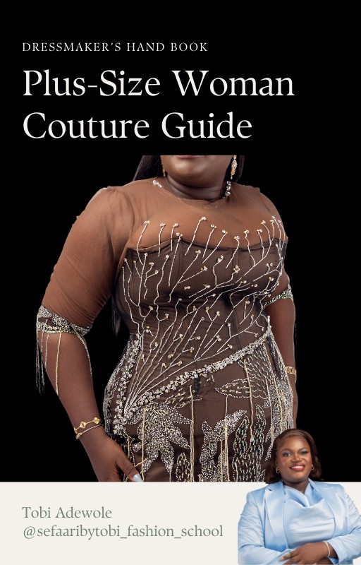 Plus Size Couture Guide ; Dressmaker's Handbook by Tobi Adewole