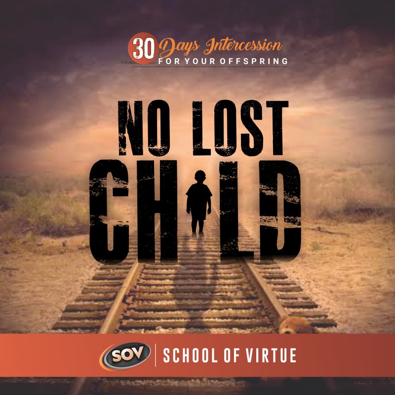 30 Days Intercession for Your Offspring - NO LOST CHILD