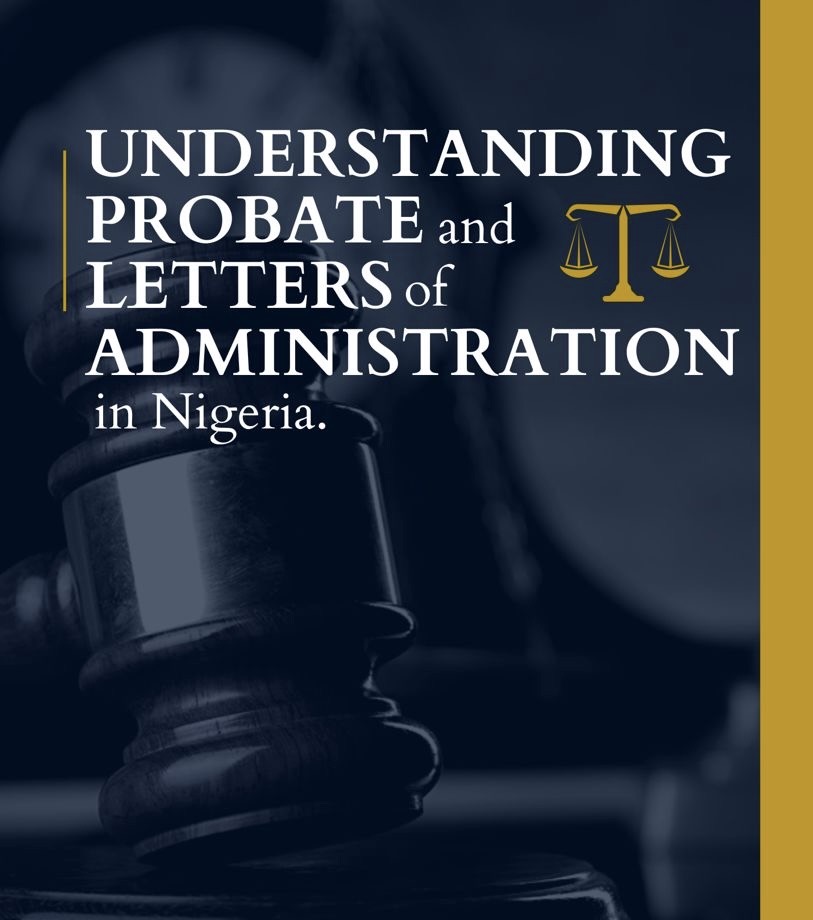 Understanding Probate and Letters of Administration in Nigeria.